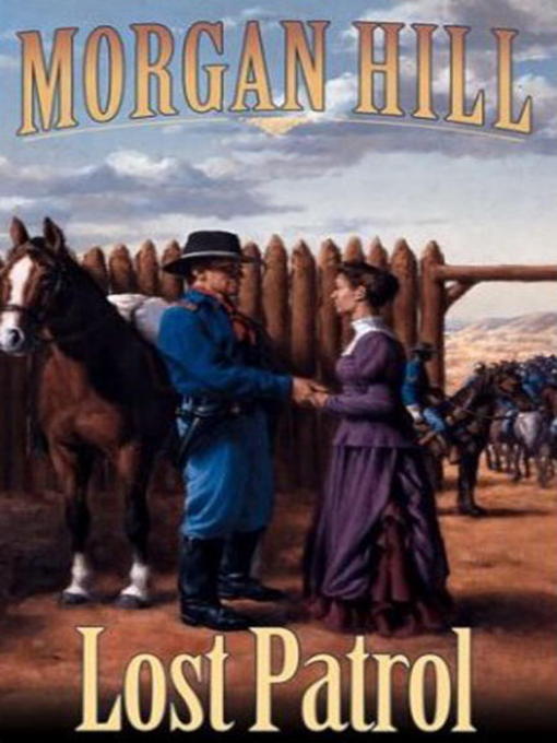Title details for Lost Patrol by Morgan Hill - Available